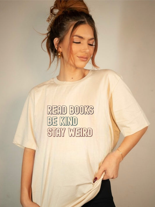 Read Books, Be Kind, Stay Weird Graphic Tee