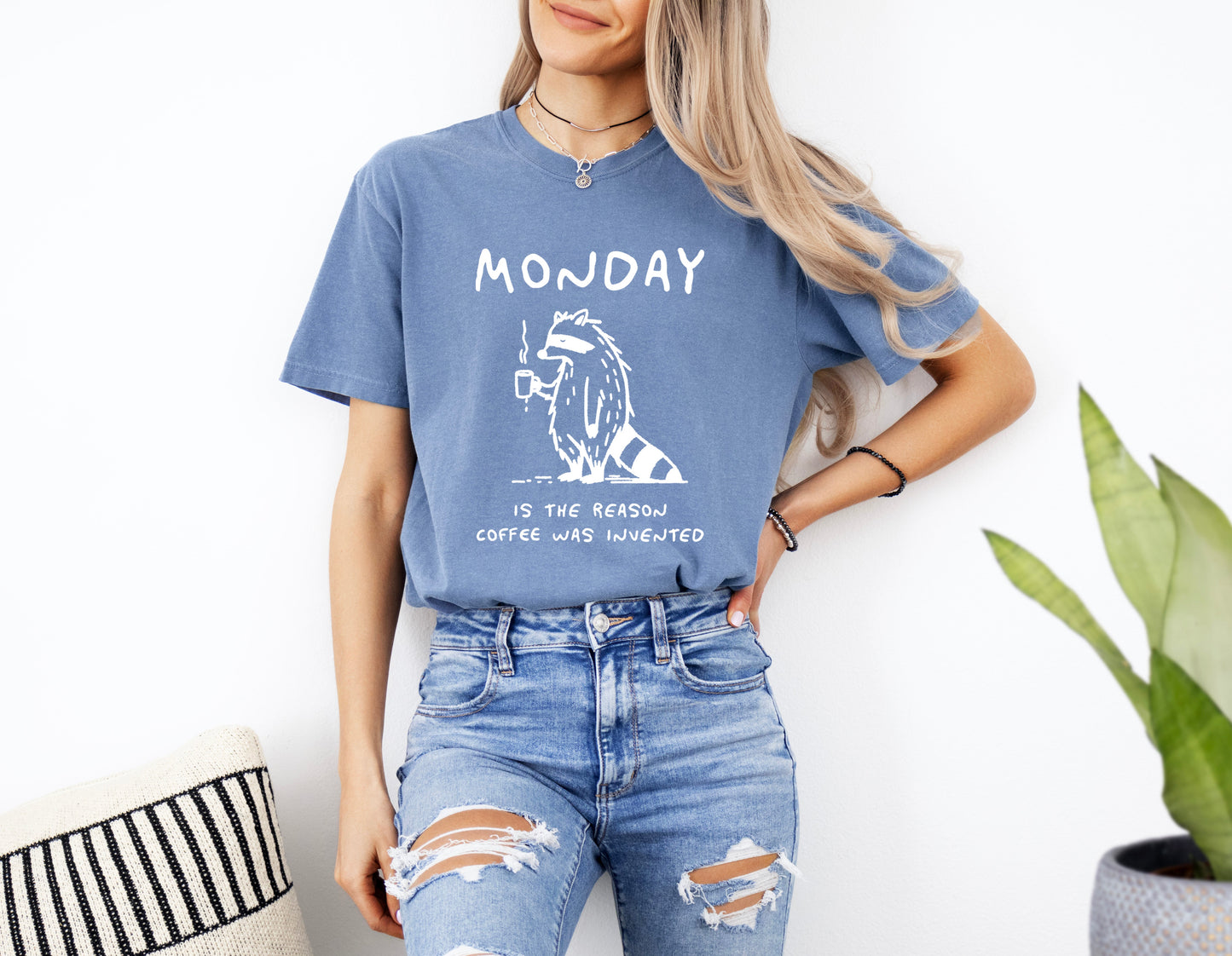 Monday is the reason coffee was invented Comfort Colors T Shirt