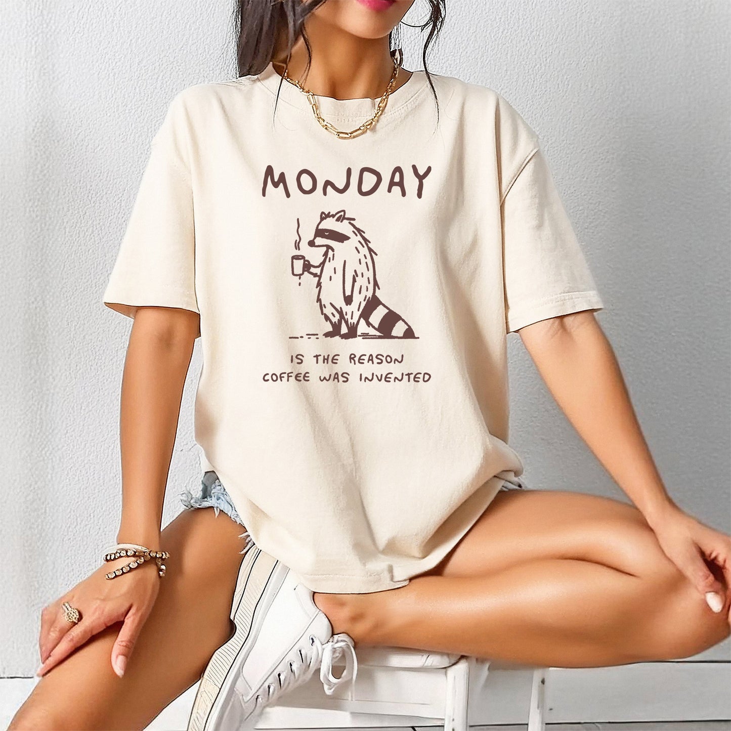 Monday is the reason coffee was invented Comfort Colors T Shirt